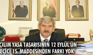 ‘Açılım yasa tasarısının 12 Eylül’ün geçici 15. maddesinden farkı yok’