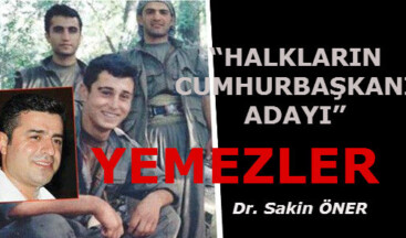“HALKLARIN CUMHURBAŞKANI ADAYI” YEMEZLER