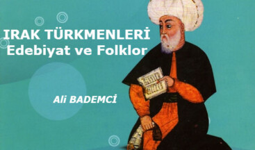 IRAK TÜRKMENLERİ (15) Edebiyat ve Folklor