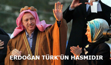 ERDOĞAN TÜRK ve TÜRKMEN HASMIDIR