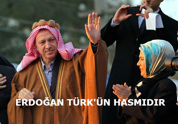 ERDOĞAN TÜRK ve TÜRKMEN HASMIDIR