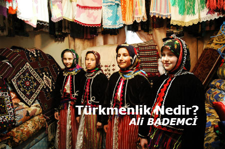 Türkmenlik Nedir?