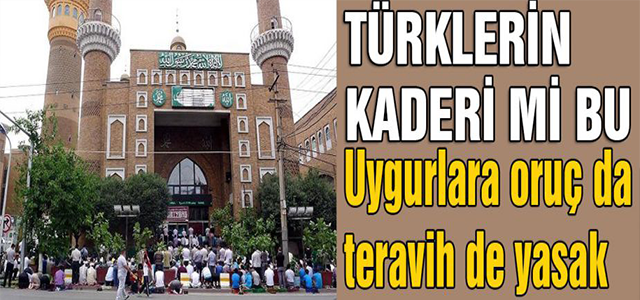 Uygurlara oruç da teravih de yasak | Ülkücü Kadro