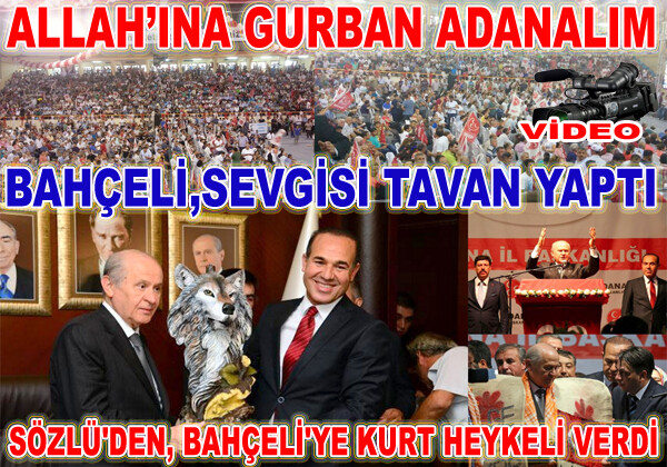 BAHÇELİ SEVGİSİ ADANA’DA TAVAN YAPTI