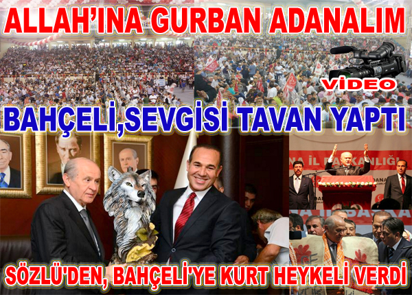 BAHÇELİ SEVGİSİ ADANA’DA TAVAN YAPTI