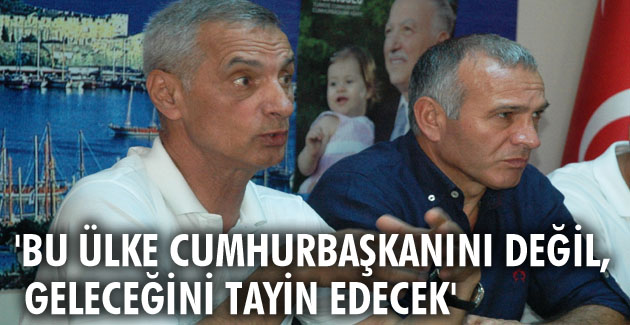 ‘Bu ülke cumhurbaşkanını değil, geleceğini tayin edecek’