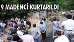 9 madenci kurtarıldı