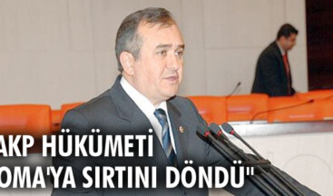 “AKP HÜKÜMETİ SOMA’YA SIRTINI DÖNDÜ”