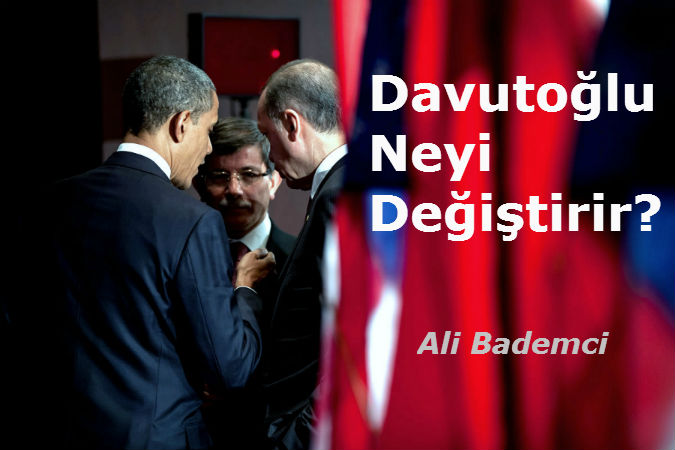 Davutoğlu Neyi Değiştirir?