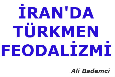 İran’da Türkmen Feodalizmi