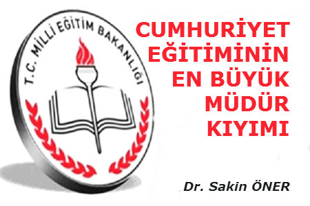 CUMHURİYET EĞİTİMİNİN EN BÜYÜK MÜDÜR KIYIMI