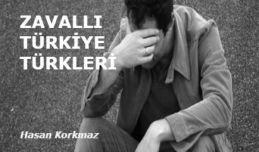 ZAVALLI TÜRKİYE TÜRKLERİ