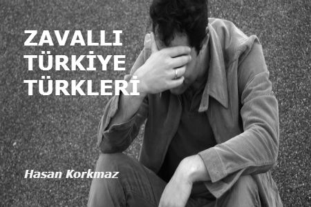 ZAVALLI TÜRKİYE TÜRKLERİ