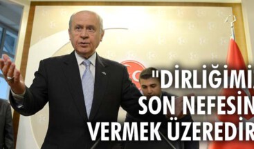 “DİRLİĞİMİZ SON NEFESİNİ VERMEK ÜZEREDİR”