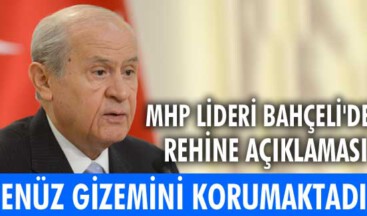 Bahçeli’den rehine açıklaması
