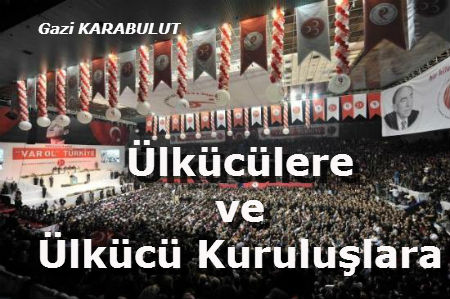 Ülkücülere ve Ülkücü Kuruluşlara