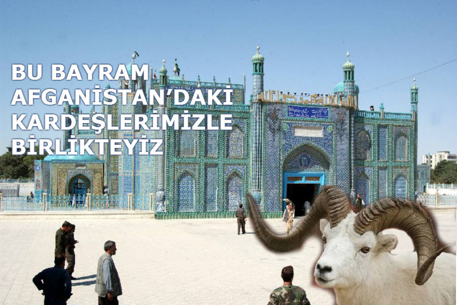 BU BAYRAM AFGANİSTAN’DAKİ KARDEŞLERİMİZLE BİRLİKTEYİZ