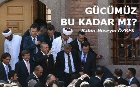 GÜCÜMÜZ BU KADAR MI?