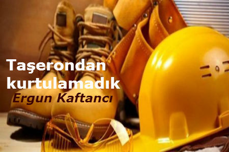 Taşerondan kurtulamadık