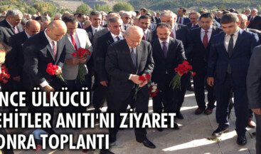 Önce Ülkücü Şehitler Anıtı’nı ziyaret sonra toplantı
