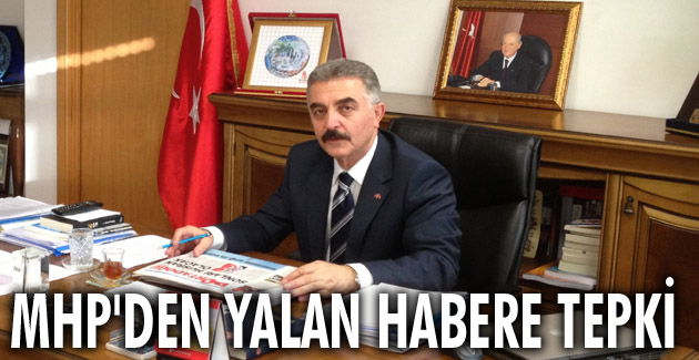 MHP’DEN YALAN HABERE TEPKİ