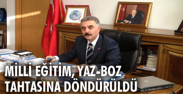 Milli Eğitim, yaz-boz tahtasına döndürüldü