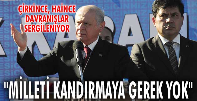 Çirkince, haince davranışlar sergileniyor