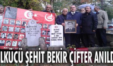 ÜLKÜCÜ ŞEHİT BEKİR ÇİFTER ANILDI