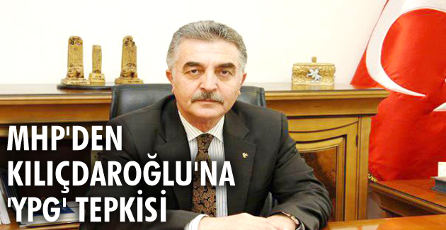 MHP’den Kılıçdaroğlu’na ‘YPG’ tepkisi
