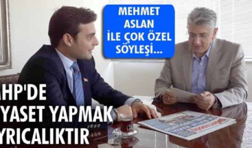 MHP’de siyaset yapmak ayrıcalıktır