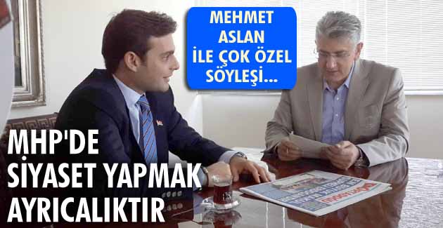 MHP’de siyaset yapmak ayrıcalıktır