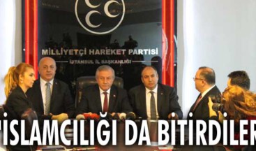 MHP’li Adan: İslamcılığı da bitirdiler