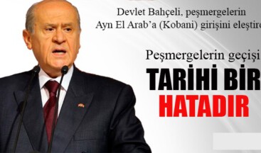 Devlet Bahçeli peşmergenin Kobani’ye gitmesini yorumladı