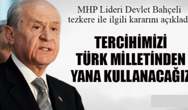 MHP tercihini Türk milletinden yana kullanacak