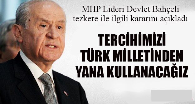 MHP tercihini Türk milletinden yana kullanacak
