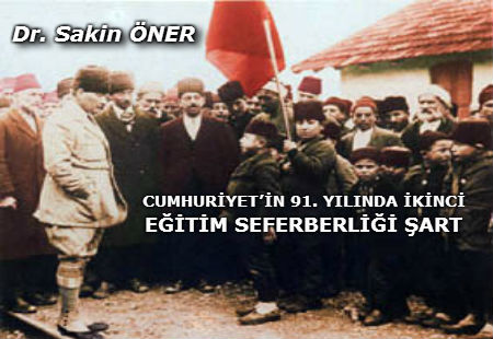 CUMHURİYET’İN 91. YILINDA İKİNCİ EĞİTİM SEFERBERLİĞİ ŞART