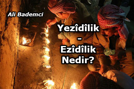 Yezîdîlik – Ezîdîlik Nedir?