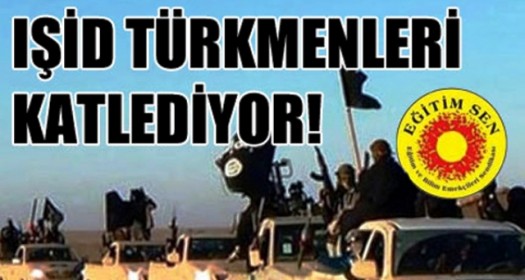 EĞİTİM SEN: TÜRKMENLER SAHİPSİZ BIRAKILMASIN!