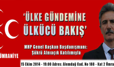 “Ülke Gündemine Ülkücü Bakış “