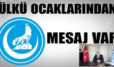 Ülkü Ocakları’ndan Mesaj Var