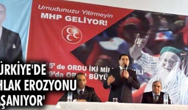 ‘Türkiye’de ahlak erozyonu yaşanıyor’