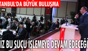 İstanbul’da büyük buluşma