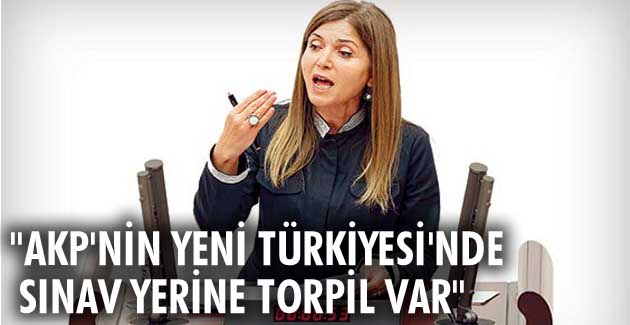 “AKP’nin yeni Türkiyesi’nde sınav yerine torpil var”