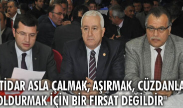 “İktidar asla çalmak, aşırmak, cüzdanları doldurmak için bir fırsat değildir”