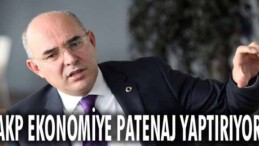 ‘AKP ekonomiye patenaj yaptırıyor’