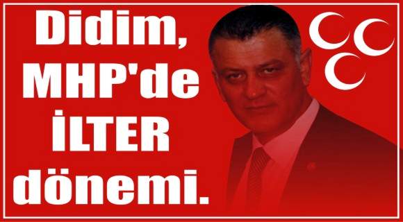 Didim, MHP’de İLTER dönemi.