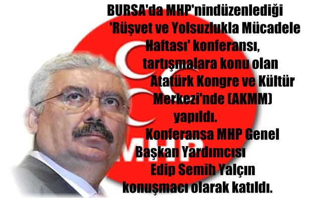 MHP BURSA’DA, ‘RÜŞVET VE YOLSUZLUK KONFERANSI’ YAPTI