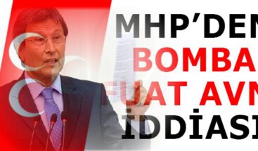 MHP’DEN BOMBA FUAT AVNİ İDDİASI