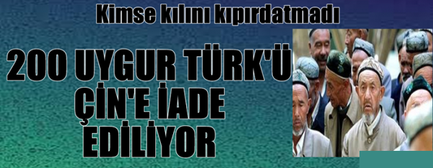 Yazıklar olsun: Tayland Uygur Türkleri’ni Çin’e veriyor!