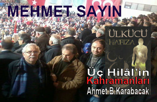 Ülkücü Hafıza: MEHMET SAYIN